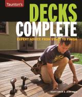 Decks Complete di Scott Grice, John Ross edito da Taunton Press Inc