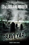 Graveyard: True Haunting from an Old New England Cemetery di Ed Warren, Lorraine Warren, Robert David Chase edito da GRAYMALKIN MEDIA