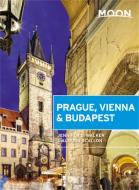 Moon Prague, Vienna & Budapest (First Edition) di Auburn Scallon, Jennifer D. Walker edito da Avalon Travel Publishing