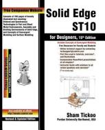 Solid Edge St10 for Designers di Prof Sham Tickoo Purdue Univ edito da Cadcim Technologies