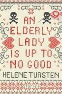 An Elderly Lady Is Up To No Good di Helene Tursten edito da Soho Press