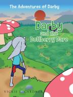 Darby and the Dollberry Dare di Vickie L. Gardner edito da Page Publishing, Inc.