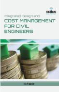 Integrated Design and Cost Management for Civil Engineering di Dilip Warade edito da Scitus Academics LLC