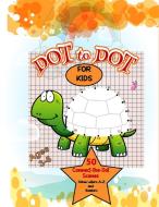 Dot To Dot For Kids Ages 3-8 di Dot To Dot Markers edito da Lulu.com