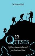 12 Quests: Life Experiments to Expand Your Heart and Mind di Bernard Bull edito da REBEL GIRLS