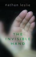 The Invisible Hand di Nathan Leslie edito da HAMILTON STONE ED