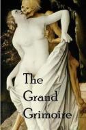 The Grand Grimoire di An Anonymous Scholar edito da Theophania Publishing