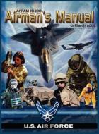 Airman's Manual Afpam 10-100. 01 March 2009, Incorporating Change 1, 24 June 2011 di United States Air Force edito da Books Express Publishing