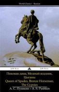 Queen of Spades, Bronze Horseman, the Gypsies di Aleksandr Sergeyevich Pushkin edito da Jiahu Books