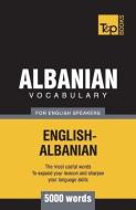 Albanian vocabulary for English speakers - 5000 words di Andrey Taranov edito da T&P BOOKS PUB LTD