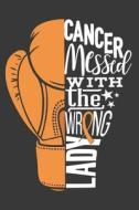 CANCER MESSED W/THE WRONG LADY di Soul Strong Press, Bold Ribbon Print edito da INDEPENDENTLY PUBLISHED