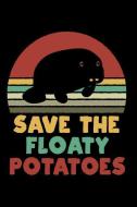 Save the Floaty Potatoes: Funny Manatee Sea Potato Gift Journal: This Is a Blank, Lined Journal That Makes a Perfect Man di Dugong Journal edito da INDEPENDENTLY PUBLISHED