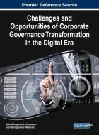 Challenges And Opportunities Of Corporate Governance Transformation In The Digital Era edito da Igi Global