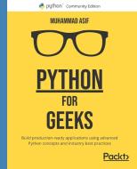 Python For Geeks di Muhammad Asif edito da Packt Publishing Limited