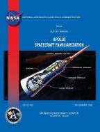 Apollo Spacecraft Familiarization Manual di North American Manned Spacecraft Center edito da Books Express Publishing