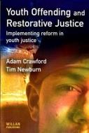 Youth Offending and Restorative Justice di Adam (University of Leeds Crawford, Tim (London School of Economics and Political Science Newburn edito da Taylor & Francis Ltd