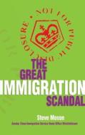 Great Immigration Scandal di Steve Moxon edito da IMPRINT ACADEMIC