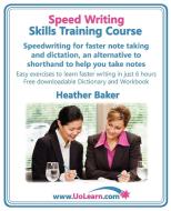 Speed Writing Skills Training Course: Speedwriting for Faster Note Taking and Dictation, an Alternative to Shorthand to  di Heather Baker edito da UNIVERSE OF LEARNING LTD