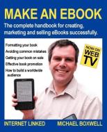 Make an eBook di Michael Boxwell edito da Greenstream Publishing