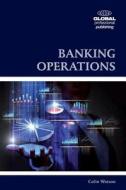 Banking Operations di Colin Watson edito da Global Professional Publishing Ltd
