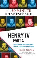Henry IV, Part 1: The 30-Minute Shakespeare di William Shakespeare edito da NICOLO WHIMSEY PR