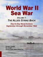 World War II Sea War, Vol 7 di Donald A Bertke, Gordon Smith, Don Kindell edito da Bertke Publications
