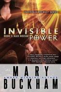 Invisible Power Book Two: Alex Noziak di Mary Buckham edito da Cantwell Publishing, LLC