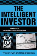 The Intelligent Investor di Preston Pysh, Stig Brodersen edito da 100 Page Summaries