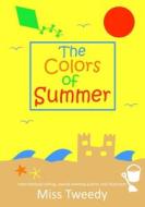 The Colors Of Summer di Tweedy edito da Kodzo Books