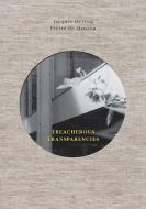 Treacherous Transparencies: Thoughts and Observations Triggered by a Visit to Farnsworth House di Jacques Herzog edito da ACTAR D