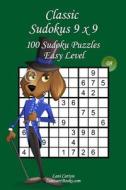 Classic Sudoku 9x9 - Easy Level - N8: 100 Easy Sudoku Puzzles - Format Easy to Use and to Take Everywhere (6x9) di Lani Carton edito da Createspace Independent Publishing Platform
