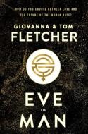 Eve of Man di Giovanna Fletcher, Tom Fletcher edito da RANDOM HOUSE