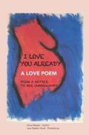 I Love You Already di Anna Ressler, Lara Horst edito da Createspace Independent Publishing Platform