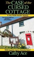 The Case of the Cursed Cottage di Cathy Ace edito da Four Tails Publishing Ltd.