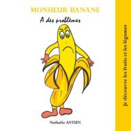 Monsieur Banane a des problèmes di Nathalie Antien edito da Books on Demand