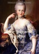 Marie-Antoinette dauphine di Pierre De Nolhac edito da Mon Autre Librairie