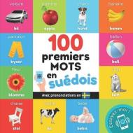 100 premiers mots en suédois: Imagier bilingue pour enfants: français / suédois avec prononciations di Yukismart edito da ALICIA ED