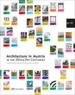 Architecture In Austria In The 20th And 21st Centuries di Architekturzentrum Wien edito da Park Books