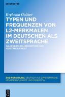 Typen und Frequenzen von L2-Merkmalen im Deutschen als Zweitsprache di Evghenia Goltsev edito da de Gruyter Mouton