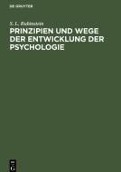 Prinzipien und Wege der Entwicklung der Psychologie di S. L. Rubinstein edito da De Gruyter