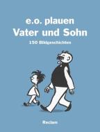 Vater und Sohn di E. O. Plauen edito da Reclam Philipp Jun.