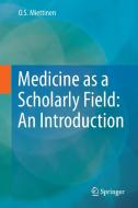 Medicine as a Scholarly Field: An Introduction di O. S. Miettinen edito da Springer International Publishing