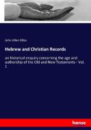Hebrew and Christian Records di John Allen Giles edito da hansebooks