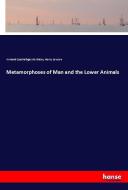 Metamorphoses of Man and the Lower Animals di Armand Quatrefages de Bréau, Henry Lawson edito da hansebooks