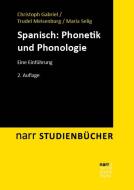 Spanisch: Phonetik und Phonologie di Christoph Gabriel, Trudel Meisenburg, Maria Selig edito da Narr Dr. Gunter