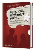 Jung, ledig, schwanger sucht ... di Uwe Birnstein edito da Camino