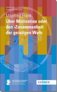 Über Motivation oder den >Zusammenhalt der geistigen Welt< di Manfred Frank edito da Kroener Alfred GmbH + Co.