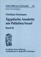 Agyptische Amulette Aus Palastina/Israel: Band III di Christian Herrmann edito da Vandehoeck & Rupprecht