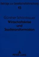 Wirtschaftskrise und Stadttransformation di Günther Schönbauer edito da Lang, Peter GmbH