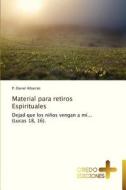 Material para retiros Espirituales di P. Daniel Albarrán edito da Credo